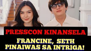 FRANCINE SETH PINAIWAS SA INTRIGA PRESSCON KANSELADO [upl. by Eelyahs]