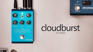 ストライモンの新世代リバーブが奏でる幻想的なアンビエンス【Strymon cloudburst reverb】 [upl. by Atirahc]