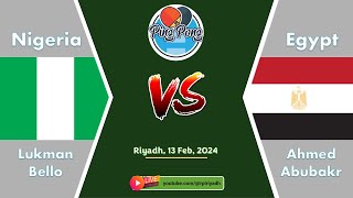 Nigeria Vs Egypt  13 Feb 24  Alrowad International School Ping Pong Game  A Thriller [upl. by Ahselrak]