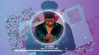 Nox  Im Coming ft Tyfah Guni [upl. by Ecirpak]