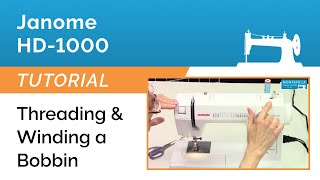 Janome HD1000 Tutorial  Threading amp Winding a Bobbin [upl. by Yeleak]