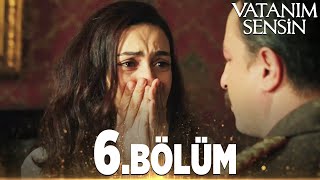 Vatanım Sensin 6 Bölüm  Full Bölüm [upl. by Randi774]