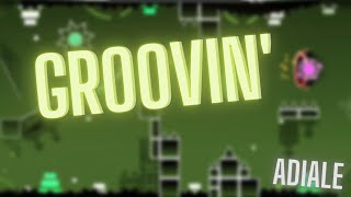 Groovin Layout  Adiale  Geometry Dash [upl. by Einapets621]