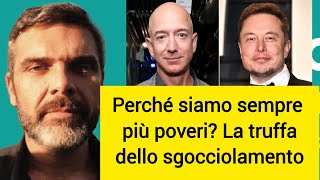 Perché siamo sempre più poveri Neoliberismo e la grande truffa dello sgocciolamento [upl. by Haroppizt]