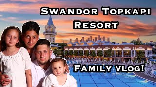 ⭐️⭐️⭐️⭐️⭐️Swandor Topkapi Palace Resort 🇹🇷  Family Vlog  Must Visit [upl. by Victor707]