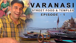 Ep 1 Varanasi  Banaras  Temples Ghats Dal Baati street food and more Aug 2022 Tour [upl. by Walford]