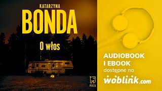 O WŁOS  KATARZYNA BONDA  AUDIOBOOK PL [upl. by Longmire]