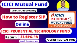 ICICI Mutual Fund Sip Registration Online  Direct Mutual Fund  ICICI Prudential Technology Fund [upl. by Noscire]