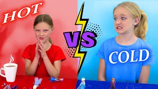 Hot VS Cold Challenge Younger Sister vs Older Sister [upl. by Nannah]