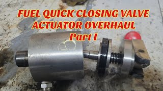 FUEL QUICK CLOSING VALVE ACTUATOR OVERHAUL PART  1 [upl. by Caryl]