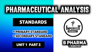 Primary And Secondary Standards  Pharmaceutical Analysis  B Pharma 1st Semester [upl. by Levram]