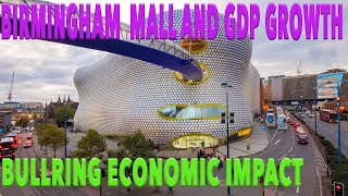 HOW BIRMINGHAMS BULLRING DRIVES GDP GROWTH POWERHOUSE BULLRING CONTRIBUTION TO ECONOMIC GROWTH [upl. by Gunnar]