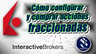 CÓMO CONFIGURAR LA COMPRA FRACCIONADA DE ACCIONES EN INTERACTIVE BROKERS [upl. by Herzel]