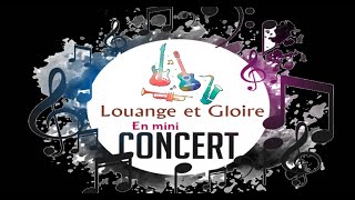 Louange amp Gloire en Mini Concert [upl. by Sewell]