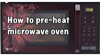 How to Preheat LG Microwave Oven  how to preheat microwave  how to use convection in LG microwave [upl. by Stevena]