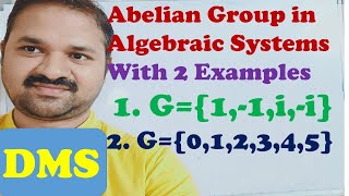 Abelian Group in DMS  2 Solved Examples  Discrete Mathematics  Algebraic Systems or Structures [upl. by Tarabar]