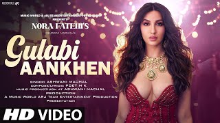 New Song 2023 Gulabi Aankhen  New Hindi Song  Nora Fatehi  Visualizer  Hindi Song 2023 [upl. by Fowkes]