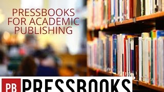 Basics of Pressbooks for Academic Publishing [upl. by Elynad956]