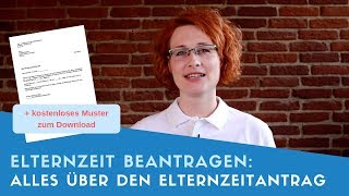 ▶ Elternzeit beantragen Alles über den Elternzeitantrag Vor Elterngeldreform [upl. by Judah]