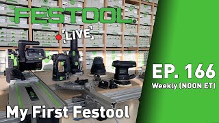 Festool Live Episode 166  My First Festool [upl. by Nnanerak]