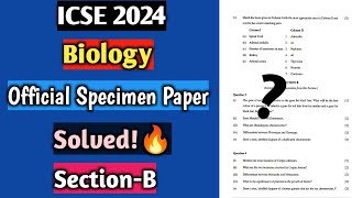 ICSE 2024 Biology Official Specimen Paper Fully Solved  SecB  Class 10🔥 [upl. by Jodoin]