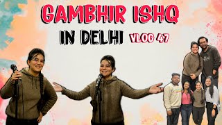 “Gambhir Ishq” in Delhi ❤️  Delhi Show BTS  Muskan Saxena  Vlog 47 vlogs poetry [upl. by Anivlac267]