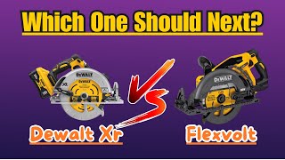 Dewalt Xr Vs Flexvolt Circular Saw Which One Should Next [upl. by Michigan]