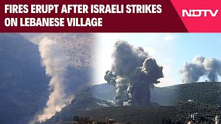 Gaza Israel War Update  Fires Break Out After Israeli Strikes On Lebanese Village [upl. by Ahter]