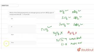 Which of the following elements of chalcogen group can form MX2 type of compound where XCl [upl. by Urial]