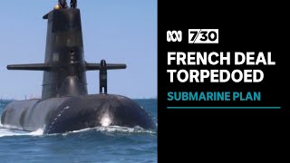 Why the French submarine deal was torpedoed  730 [upl. by Dante653]