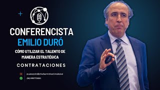 Cómo utilizar el talento de manera estratégica con Emilio Duró  Charlas Motivacionales LATAM [upl. by Arod]