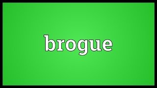 Brogue Meaning [upl. by Rissa]