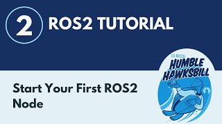 Start Your First ROS2 Node  ROS2 Tutorial 2 [upl. by Barney]