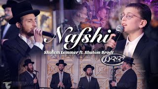 Nafshi  Shulem Lemmer ft Shulem Brodt and the Yedidim Choir  נפשי  שלום למר שלום בראדט ידידים [upl. by Ibrab]