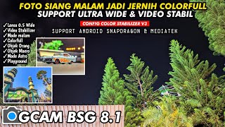 CONFIG TERBAIK ‼️ GCAM BSG 81 SUPPORT ULTRA WIDE 05 amp VIDEO STABILIZER V3 [upl. by Ihcur]