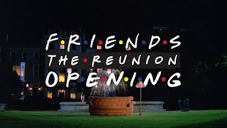 Friends  The Reunion  Opening [upl. by Giana]