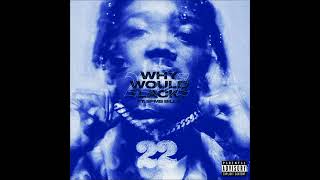 22Gz  Why Would I Lack feat SPMB Bills Official Audio [upl. by Wager56]