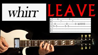 Whirr Leave Guitar Tab Lesson  Tabs amp Chords Cover [upl. by Eelarol625]