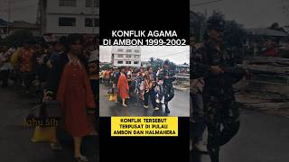 Konflik Ambon 19992002 Kerusuhan Agama Terbesar Pasca Soeharto Lengser shorts [upl. by Attlee]