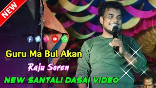 New Santali Dasai Video 2024  Guru Ma Bul Akan  Raju Soren Program Dasai Song 2024 [upl. by Cowen]