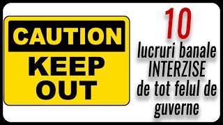 10 lucruri banale INTERZISE de guverne [upl. by Tcideneb]