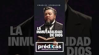 préd7cas  Ep 01  La Inmutabilidad de Dios de Charles Spurgeon [upl. by Wilkinson]