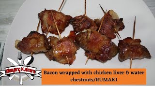 BACON WRAPPED WITH CHICKEN LIVER AND WATER CHESTNUTSRUMAKIBISAYANG KUSINERA [upl. by Pelletier]