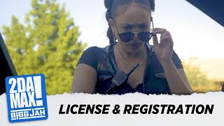 quotLicense amp Registrationquot  biggjah SimplyChella [upl. by Quickel]