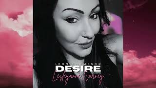 Leon Thompson  Desire feat Lesleyanne Carney Lyric Video [upl. by Ragucci539]