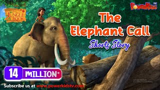 जंगल बुक  लघु कथा  The Elephant Call Short Story  Hindi Kahaniya  PowerKids TV [upl. by Tehr]