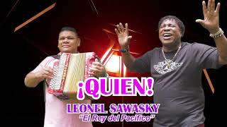 ¡QUIEN  LEONEL SAWASKY El rey del pacifico [upl. by Marchelle]