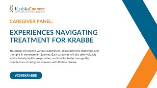 Caregiver Webinar Experiences Navigating Treatment for Krabbe disease [upl. by Wurst565]