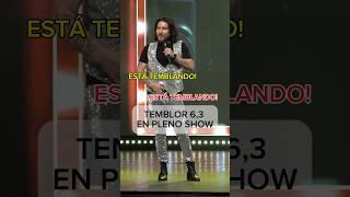 TEMBLOR EN PLENO SHOW [upl. by Jim]