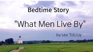 Bedtime Story Tolstoys What Men Live By [upl. by Notyalk105]